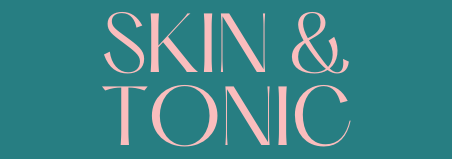 Skin & Tonic